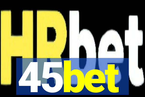 45bet