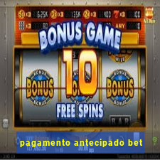 pagamento antecipado bet