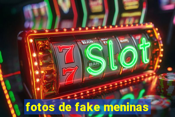 fotos de fake meninas