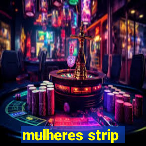 mulheres strip