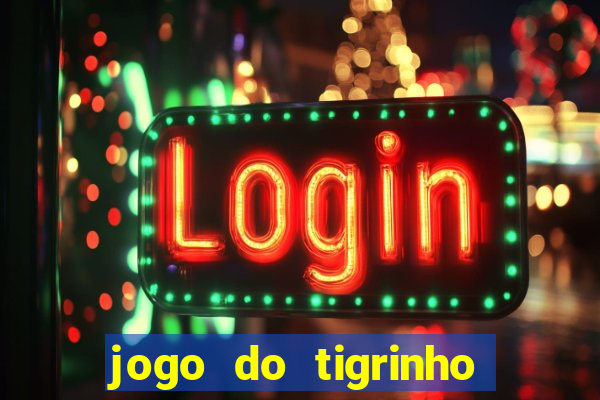 jogo do tigrinho de 2 reais