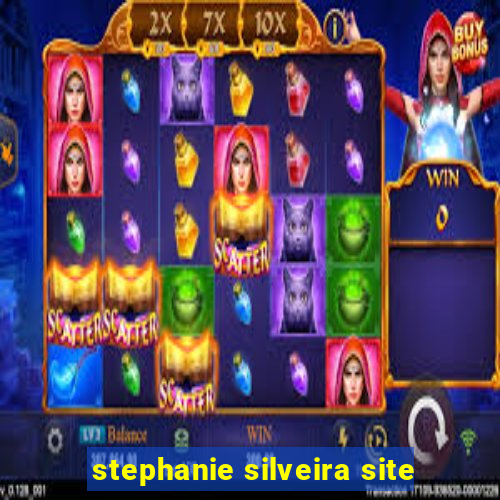 stephanie silveira site