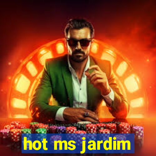 hot ms jardim