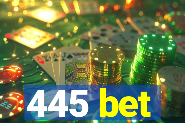 445 bet