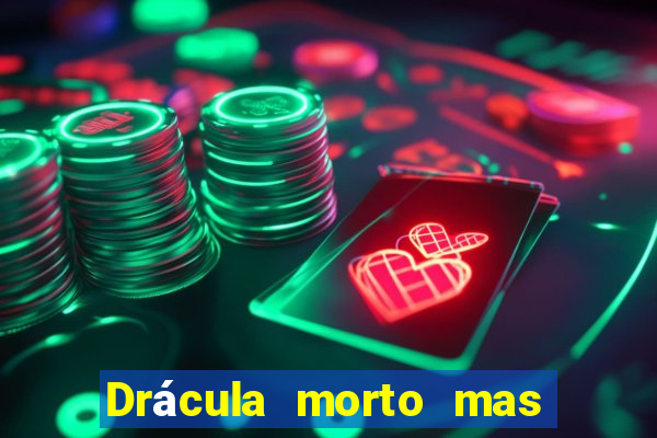 Drácula morto mas feliz download