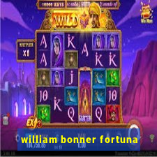 william bonner fortuna