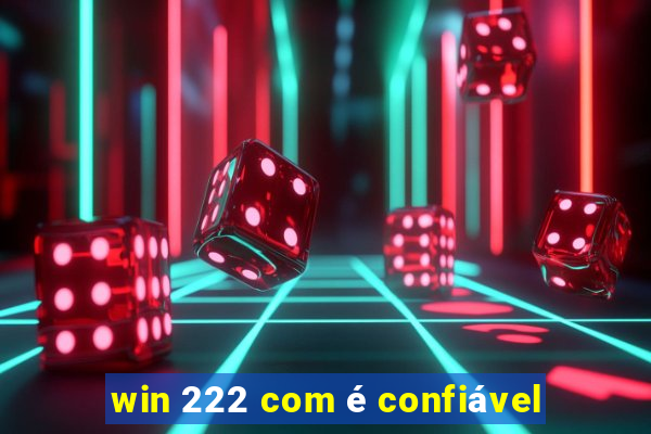 win 222 com é confiável