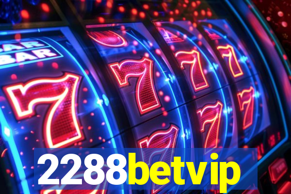 2288betvip