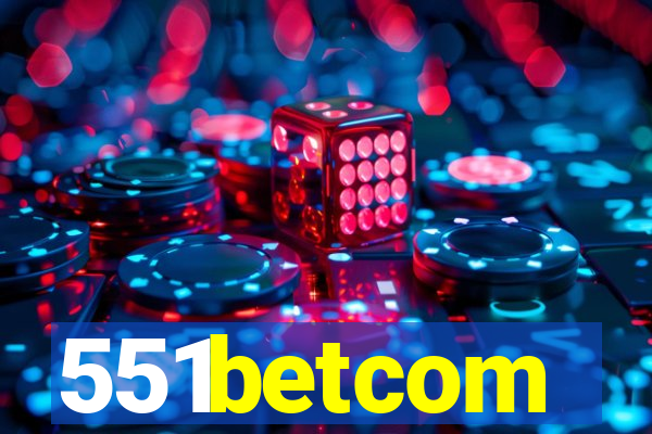 551betcom