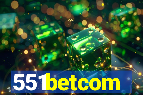 551betcom