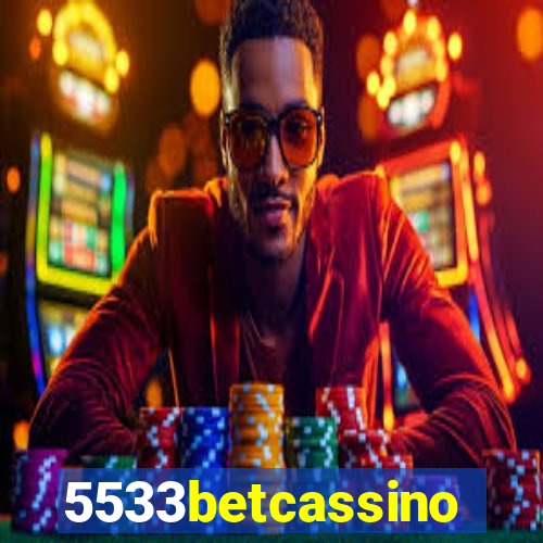 5533betcassino