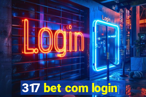 317 bet com login