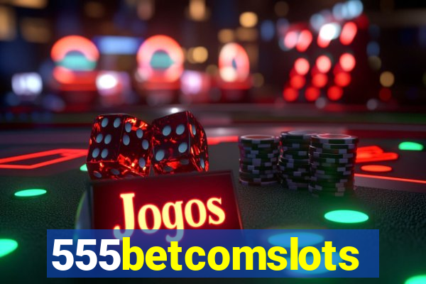 555betcomslots