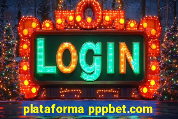 plataforma pppbet.com