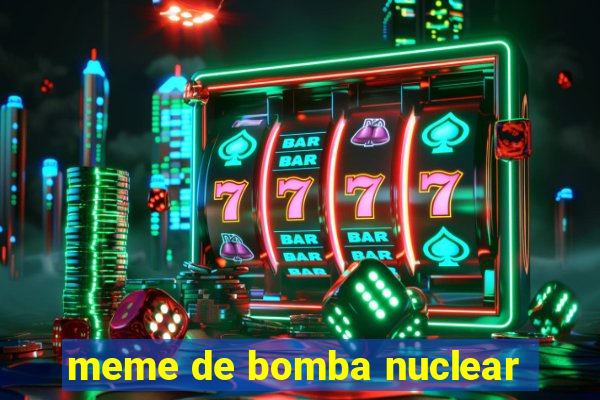 meme de bomba nuclear