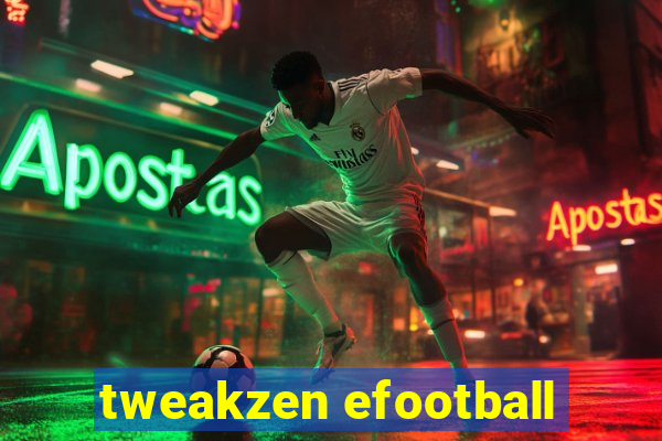 tweakzen efootball