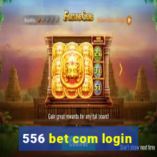 556 bet com login