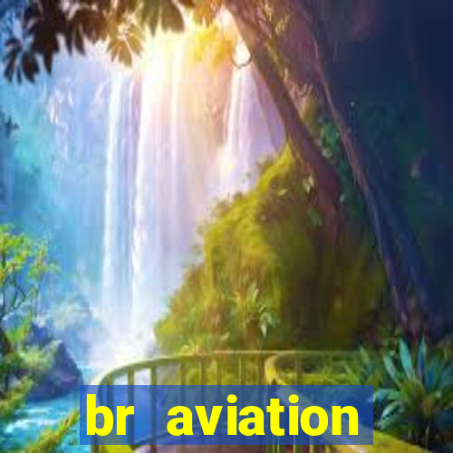 br aviation trabalhe conosco