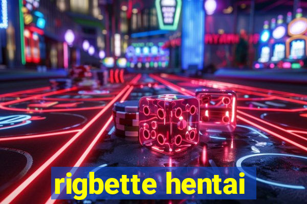 rigbette hentai