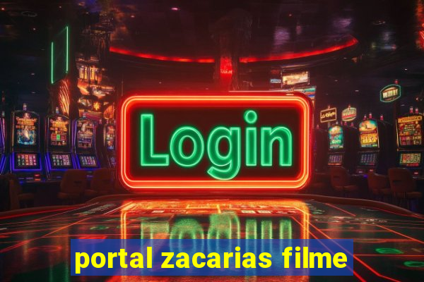 portal zacarias filme