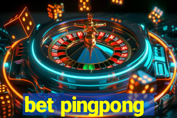 bet pingpong