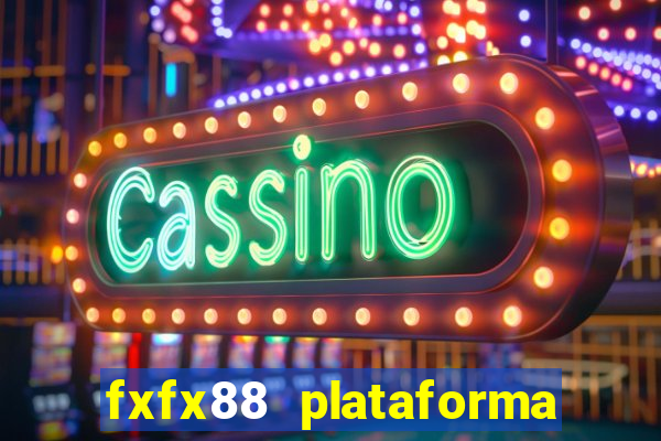 fxfx88 plataforma de jogos