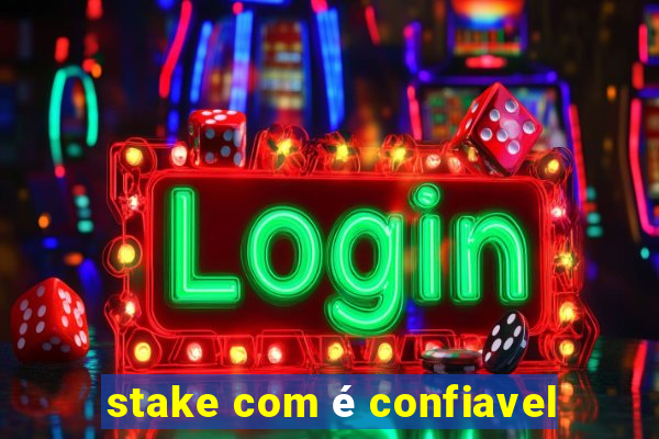 stake com é confiavel