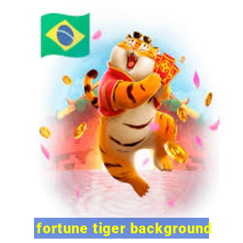 fortune tiger background