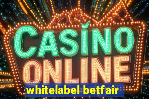 whitelabel betfair