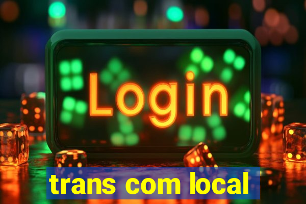 trans com local