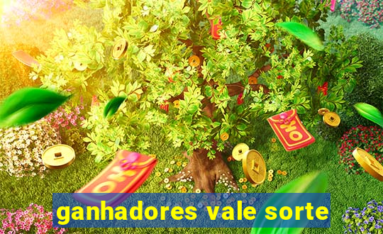 ganhadores vale sorte