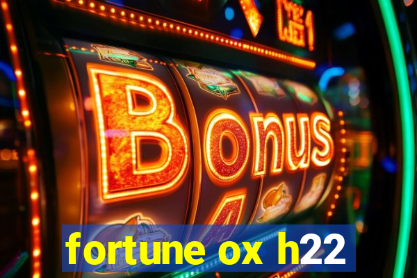 fortune ox h22