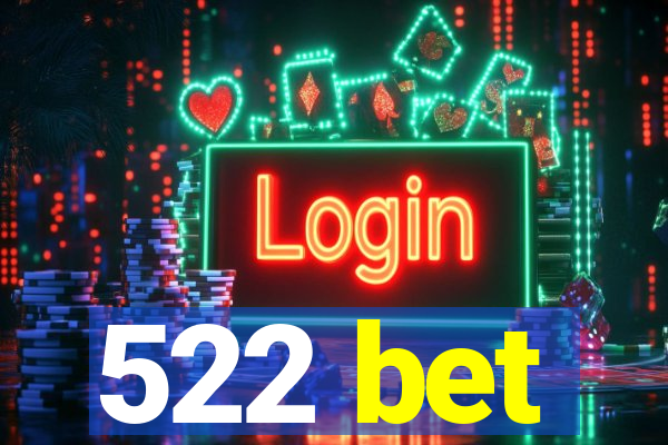 522 bet