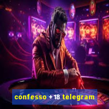 confesso +18 telegram