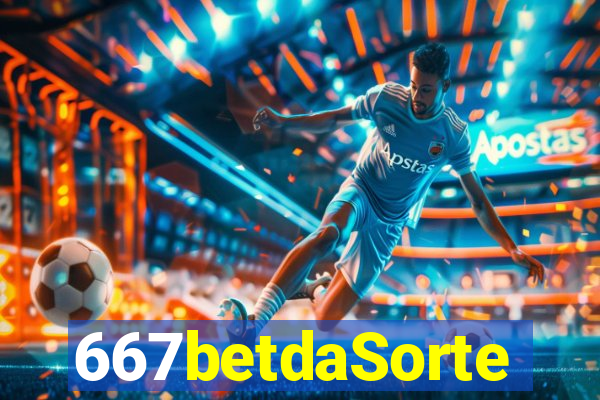 667betdaSorte