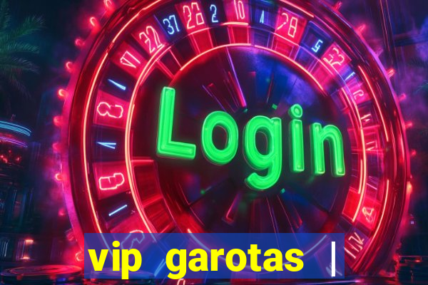 vip garotas | acompanhantes santa maria