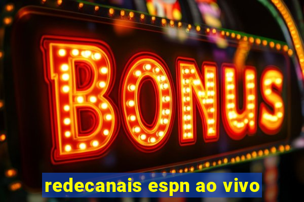 redecanais espn ao vivo