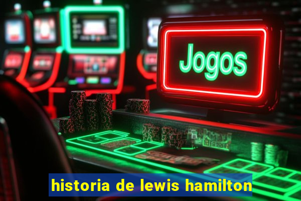 historia de lewis hamilton