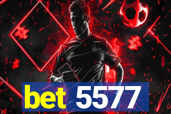 bet 5577