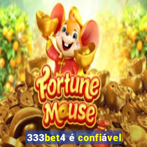 333bet4 é confiável