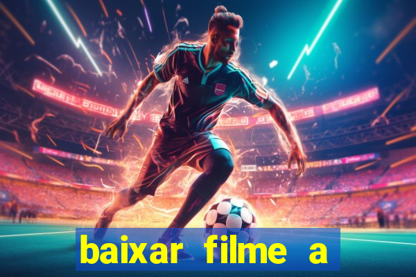 baixar filme a bela e a fera