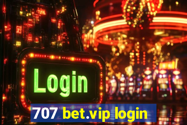 707 bet.vip login