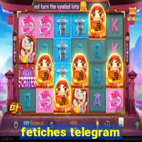 fetiches telegram