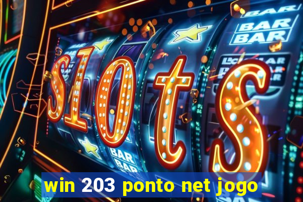 win 203 ponto net jogo