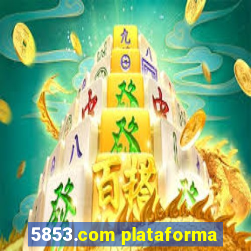 5853.com plataforma