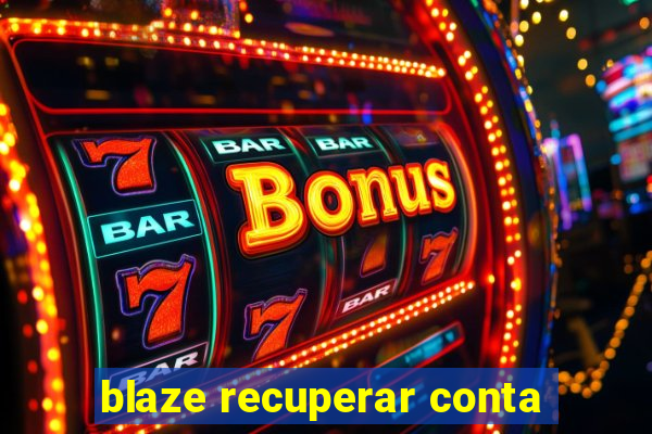 blaze recuperar conta