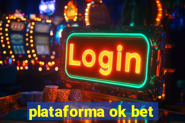 plataforma ok bet