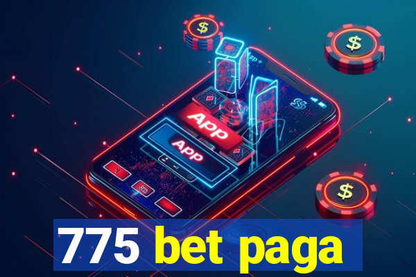 775 bet paga