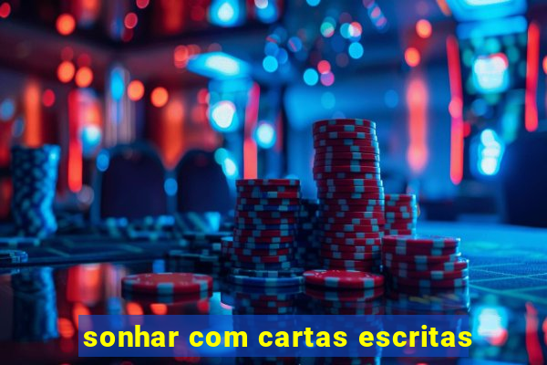 sonhar com cartas escritas