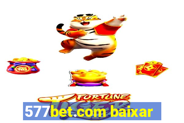 577bet.com baixar